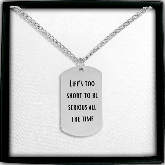 Life’s too short Necklace